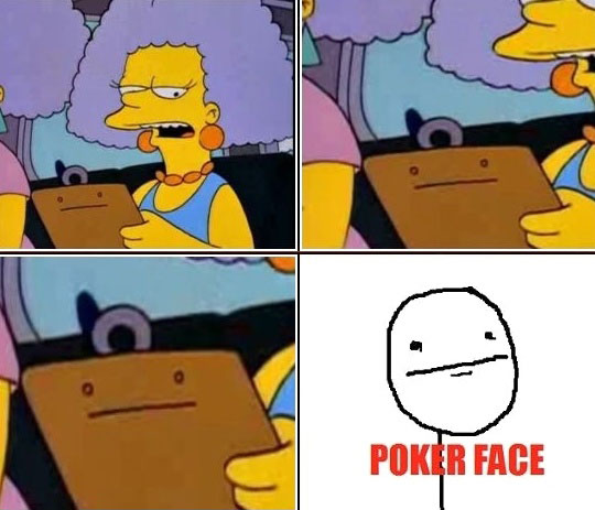 poker face